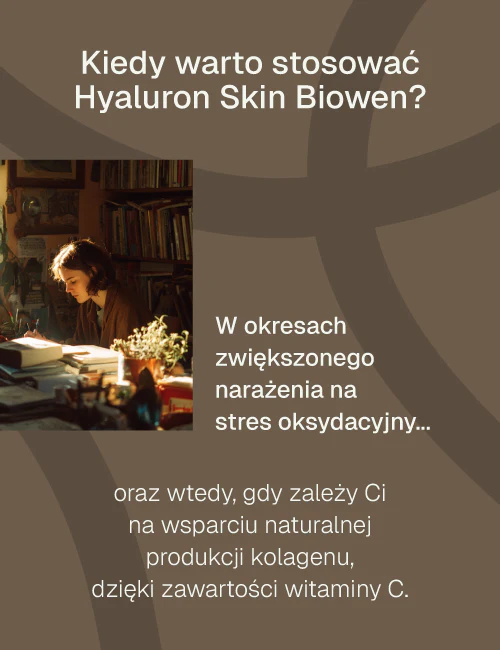 Hyaluron Skin 60 kapsulek Biowen kiedy warto stosowac