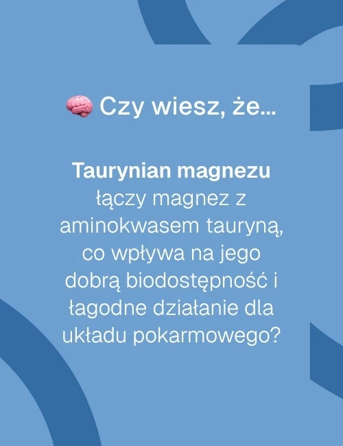 czy wiesz ze taurynian magnezu B6 Biowen