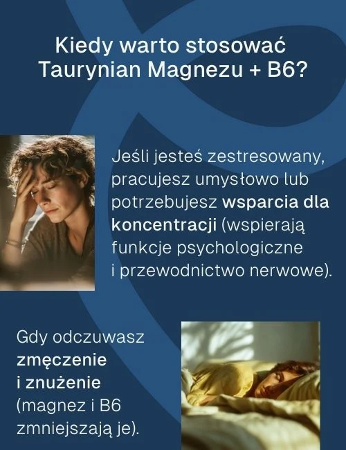 taurynian magnezu b6 Biowen kiedy warto stosować